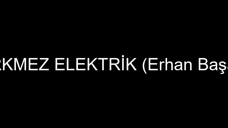 ÜRKMEZ ELEKTRİK (Erhan Başak)