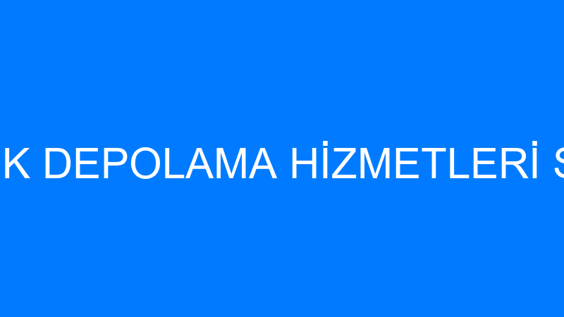 DEPOLA LOJİSTİK DEPOLAMA HİZMETLERİ SANAYİ TİCARET