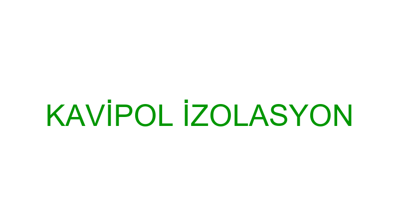 KAVİPOL İZOLASYON
