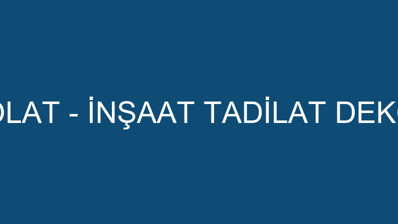 YAŞAR POLAT - İNŞAAT TADİLAT DEKORASYON