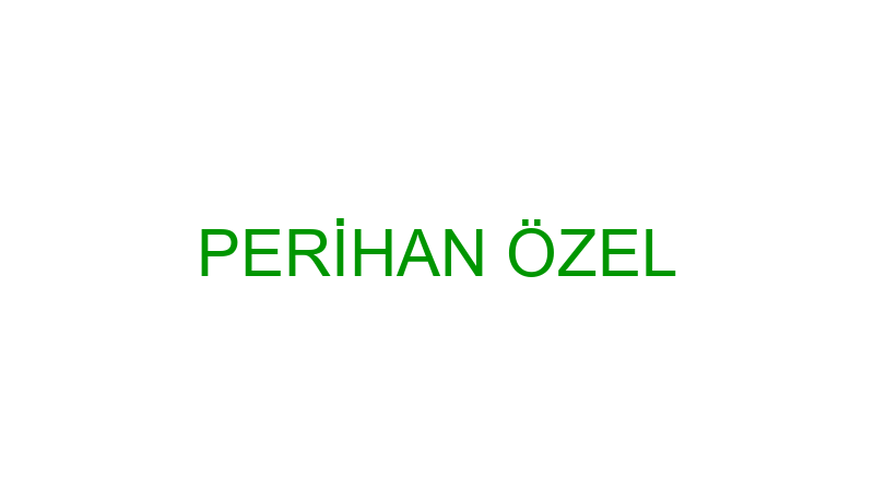 PERİHAN ÖZEL