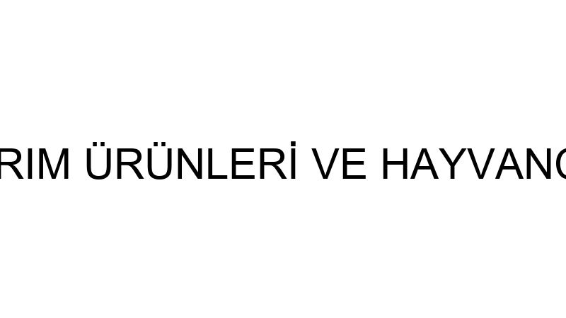 VARDARLAR TARIM ÜRÜNLERİ VE HAYVANCILIK SANAYİ VE
