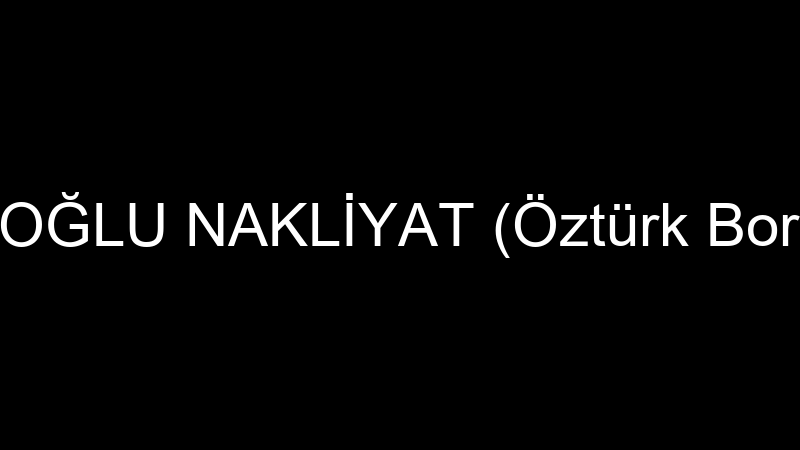 ÇERKEZOĞLU NAKLİYAT (Öztürk Bora Kemer)