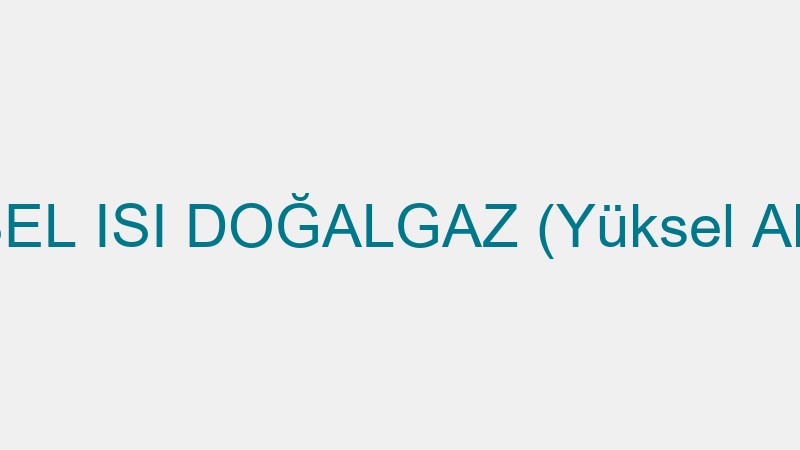 YÜKSEL ISI DOĞALGAZ (Yüksel Akman)