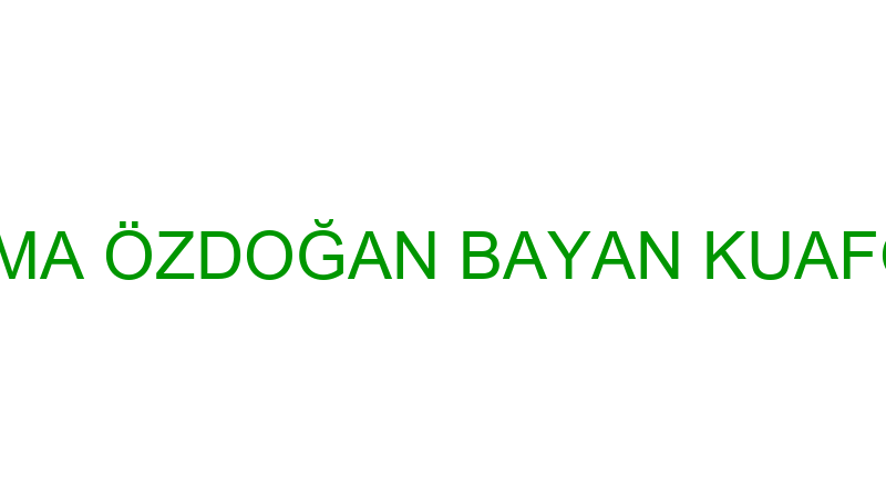 FATMA ÖZDOĞAN BAYAN KUAFÖRÜ