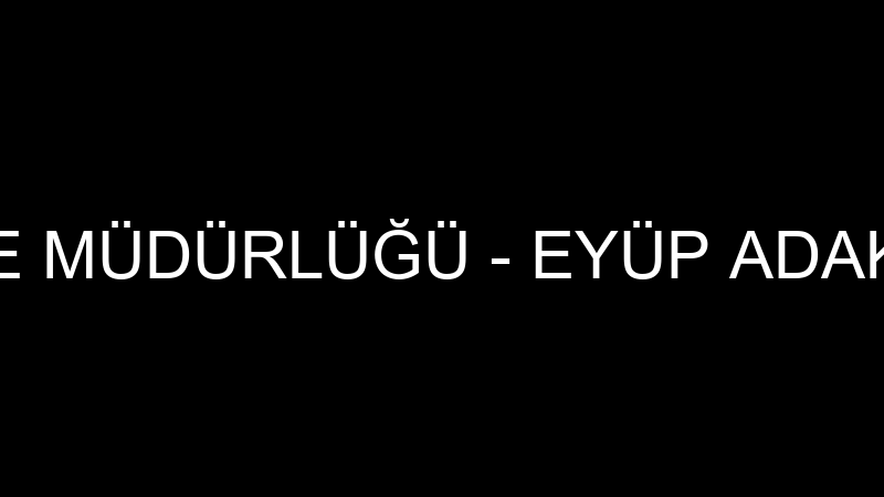 VAKIFLAR BÖLGE MÜDÜRLÜĞÜ - EYÜP ADAK KURBAN KESİM