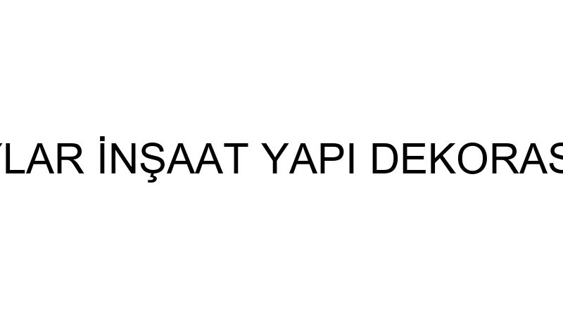 3BAYLAR İNŞAAT YAPI DEKORASYON
