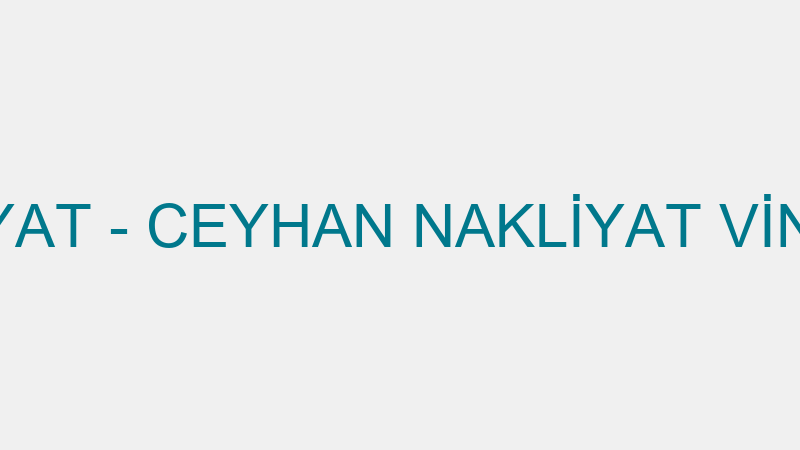 CEYHAN NAKLİYAT - CEYHAN NAKLİYAT VİNÇLİ TAŞIMA MÜ