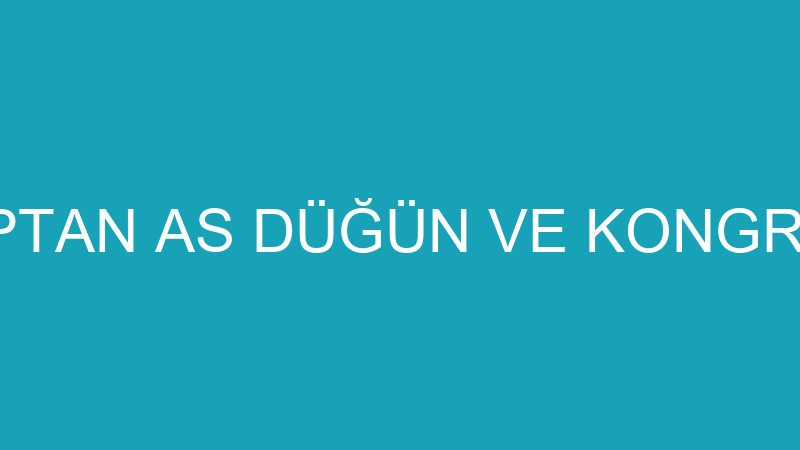 SEMİH KAPTAN AS DÜĞÜN VE KONGRE SALONU