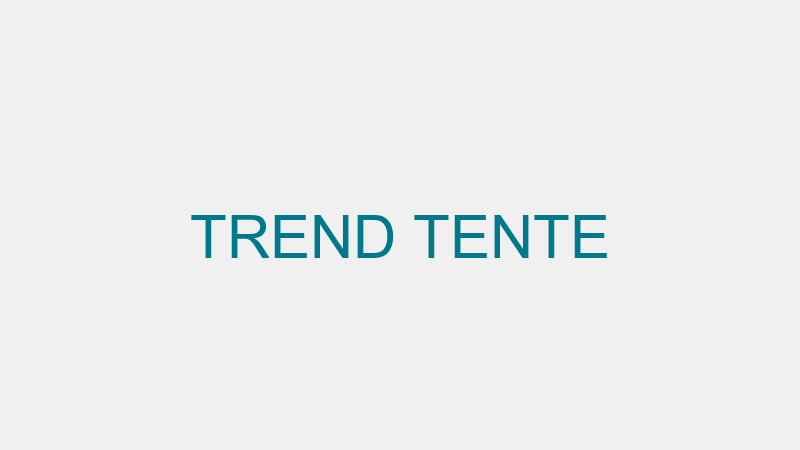 TREND TENTE
