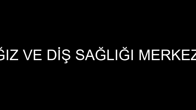 BEYAZ IŞIK AĞIZ VE DİŞ SAĞLIĞI MERKEZİ VAN ŞUBESİ