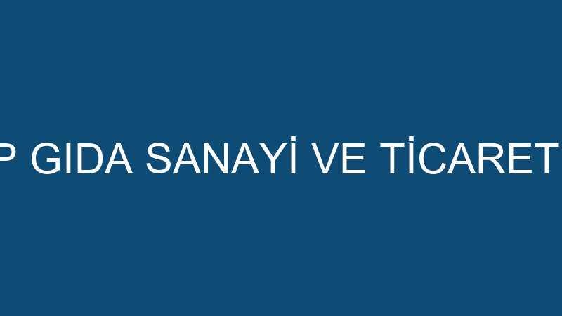 FESTİVAL GRUP GIDA SANAYİ VE TİCARET LİMİTED ŞİRKE