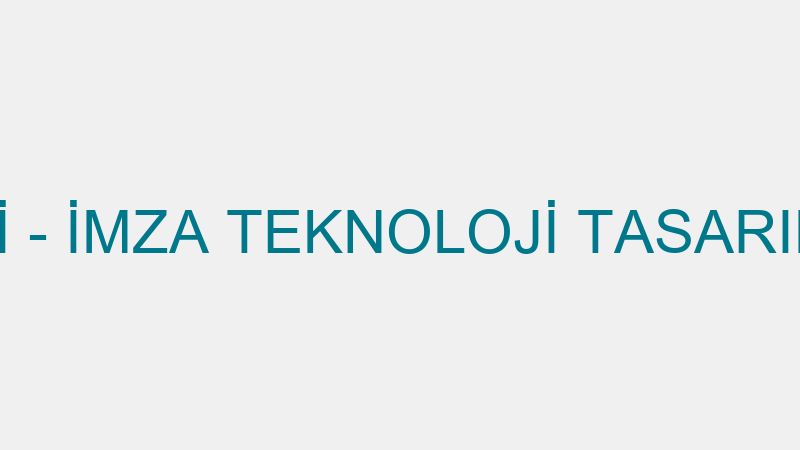 İMZA TEKNOLOJİ - İMZA TEKNOLOJİ TASARIM DEKORASYON