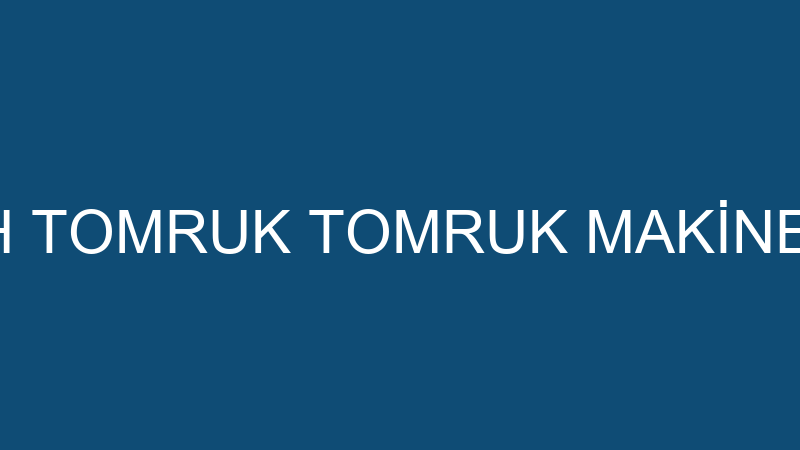 EMRAH TOMRUK TOMRUK MAKİNE KALIP