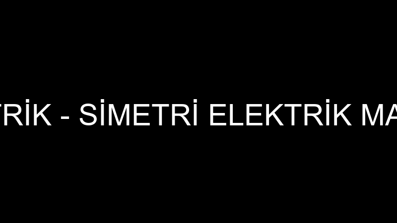 SİMETRİ ELEKTRİK - SİMETRİ ELEKTRİK MALZEMELERİ SA