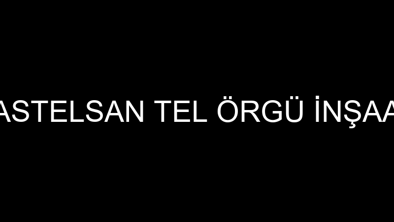 HASTELSAN - HASTELSAN TEL ÖRGÜ İNŞAAT TEKSTİL SAN.