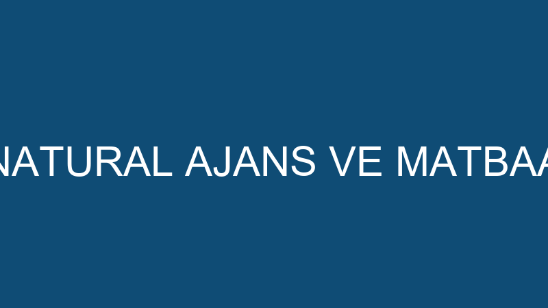 NATURAL AJANS VE MATBAA