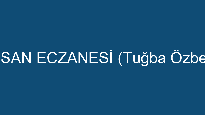 NİSAN ECZANESİ (Tuğba Özbek)