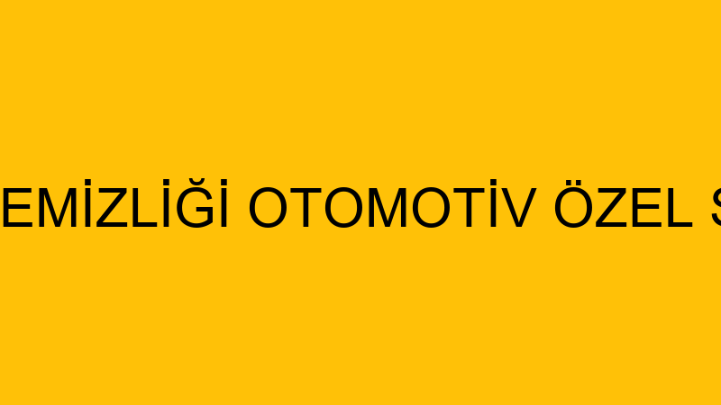 BİRHAT KENT TEMİZLİĞİ OTOMOTİV ÖZEL SAĞLIK TEMİZLİ
