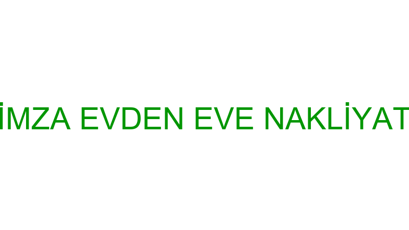 İMZA EVDEN EVE NAKLİYAT