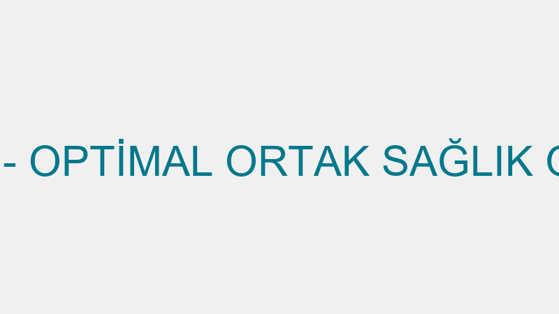 OPTİMAL OSGB - OPTİMAL ORTAK SAĞLIK GÜVENLİK BİRİM