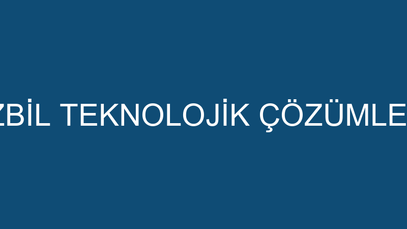 İZBİL TEKNOLOJİK ÇÖZÜMLER
