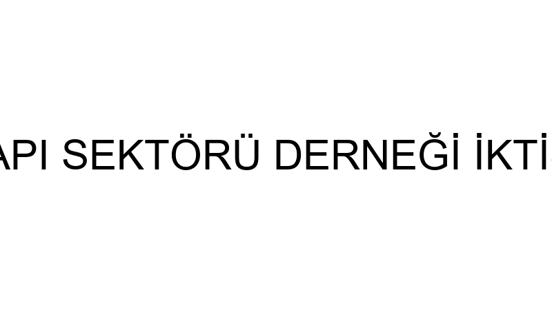 PENCERE VE KAPI SEKTÖRÜ DERNEĞİ İKTİSADİ İŞLETMESİ