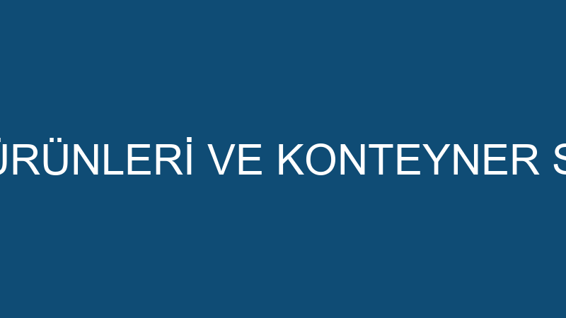 TAY TEMİZLİK ÜRÜNLERİ VE KONTEYNER SANAYİ İÇ VE DI