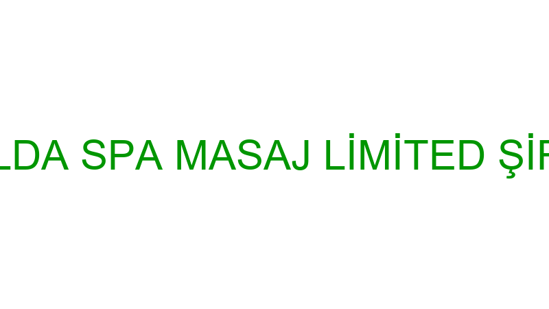 MATİLDA SPA MASAJ LİMİTED ŞİRKETİ