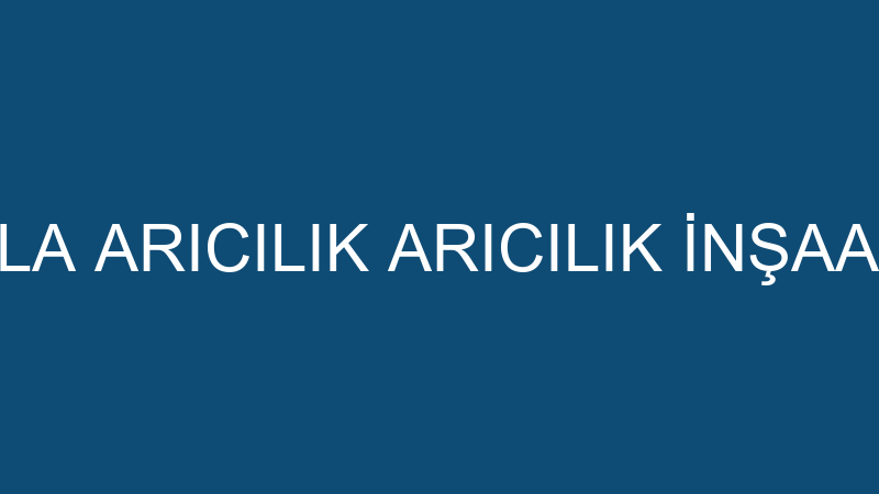 MUŞ KARLIYAYLA ARICILIK ARICILIK İNŞAAT GIDA OTOMO