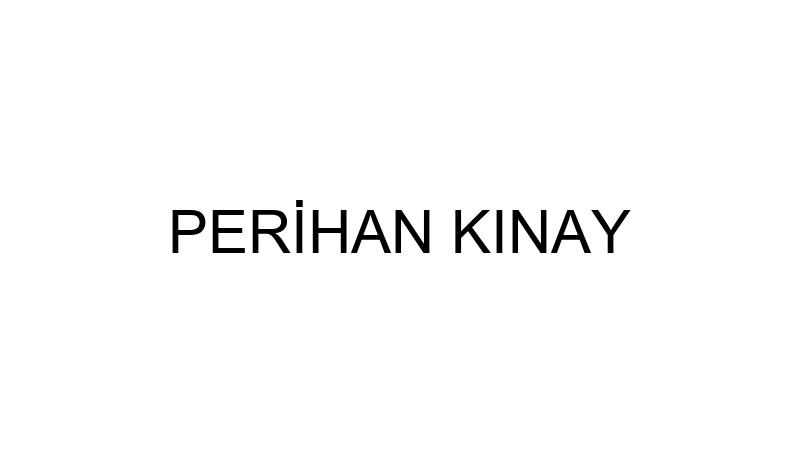 PERİHAN KINAY