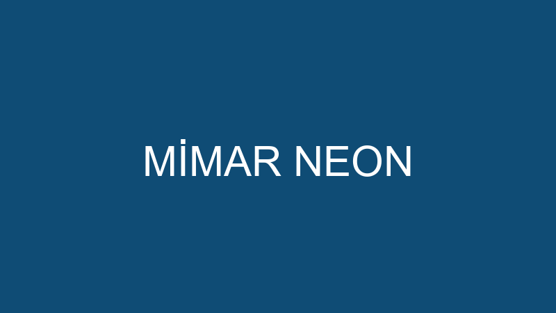 MİMAR NEON
