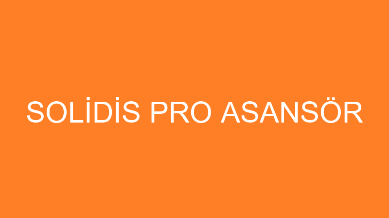 SOLİDİS PRO ASANSÖR