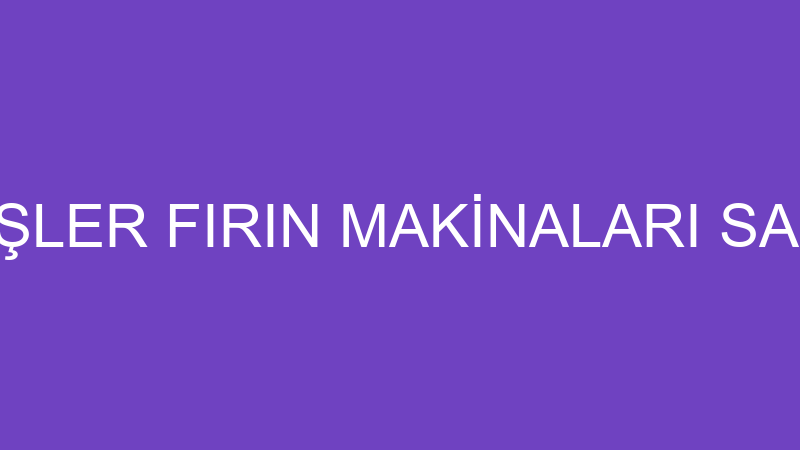 TUTKUN KARDEŞLER FIRIN MAKİNALARI SANAYİ VE TİCARE