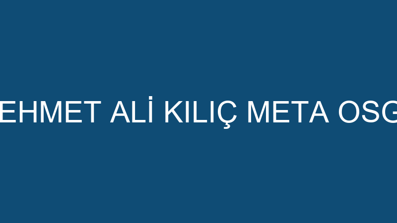 MEHMET ALİ KILIÇ META OSGB