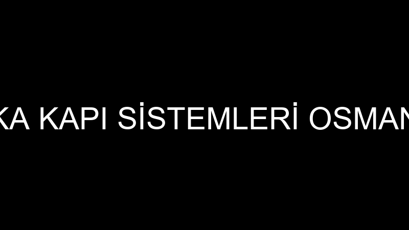 AY-KA KAPI SİSTEMLERİ OSMANİYE
