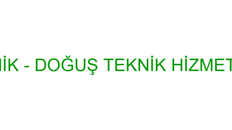 DOĞUŞ TEKNİK - DOĞUŞ TEKNİK HİZMETLER LTD.ŞTİ.