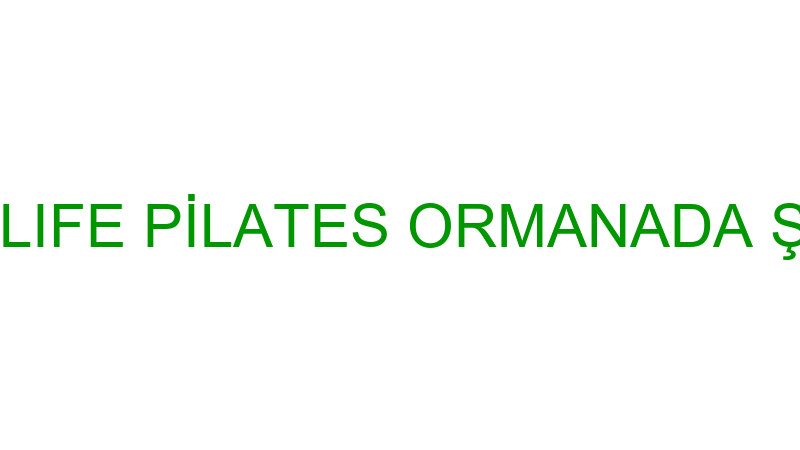 STYLELIFE PİLATES ORMANADA ŞUBESİ