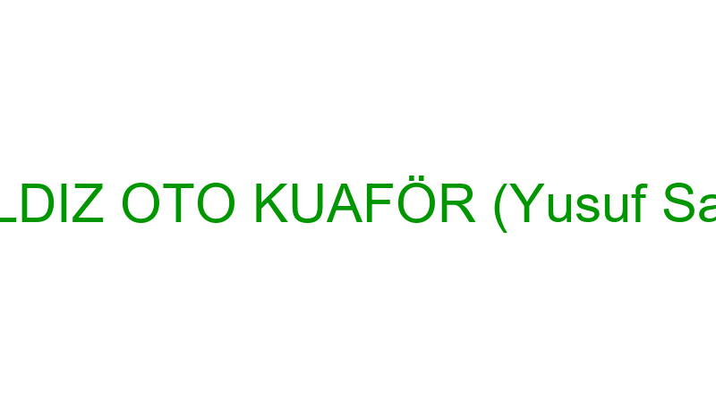 SARIYILDIZ OTO KUAFÖR (Yusuf Sarıyıldız)
