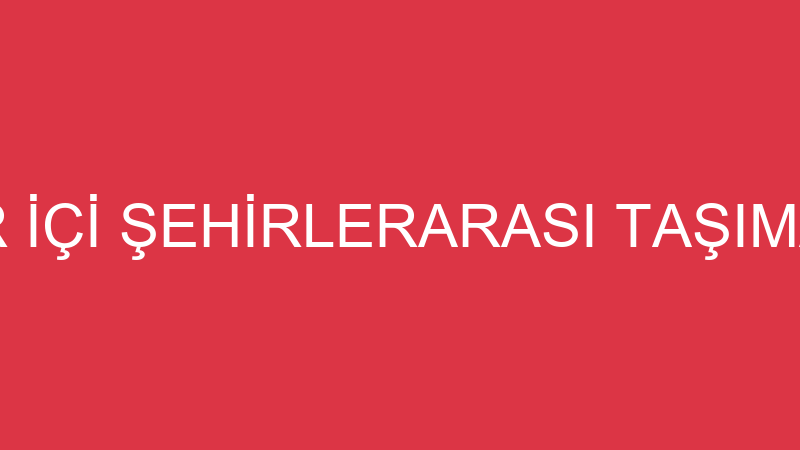 YÜKSEL ŞEHİR İÇİ ŞEHİRLERARASI TAŞIMACILIK LOJİSTİ