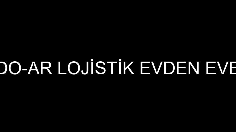 DO-AR LOJİSTİK EVDEN EVE