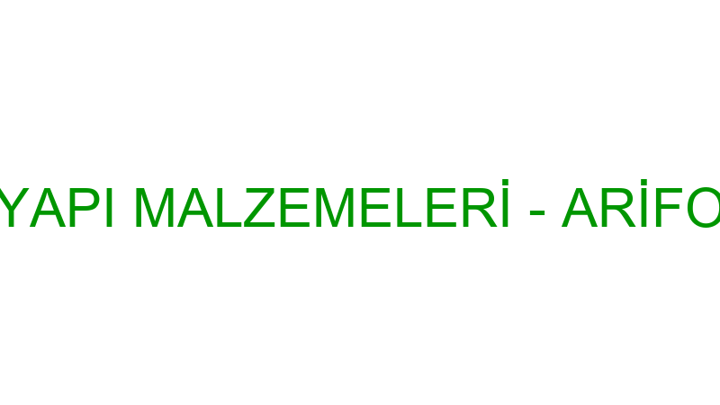 ARİFOĞULLARI YAPI MALZEMELERİ - ARİFOĞLU YAPI MALZ