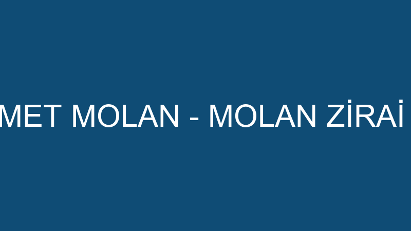 MEHMET MOLAN - MOLAN ZİRAİ İLAÇ