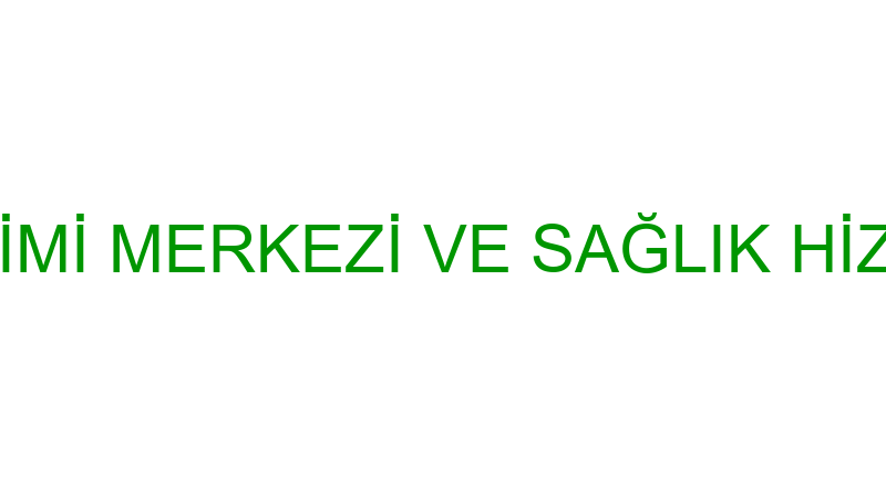 TOKAT SAÇ EKİMİ MERKEZİ VE SAĞLIK HİZMETLERİ LİMİT