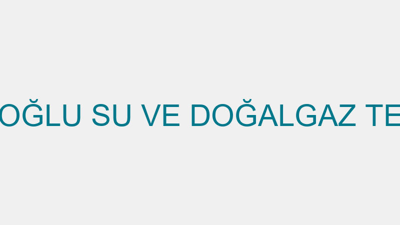 YAYLAOĞLU SU VE DOĞALGAZ TESİSATI