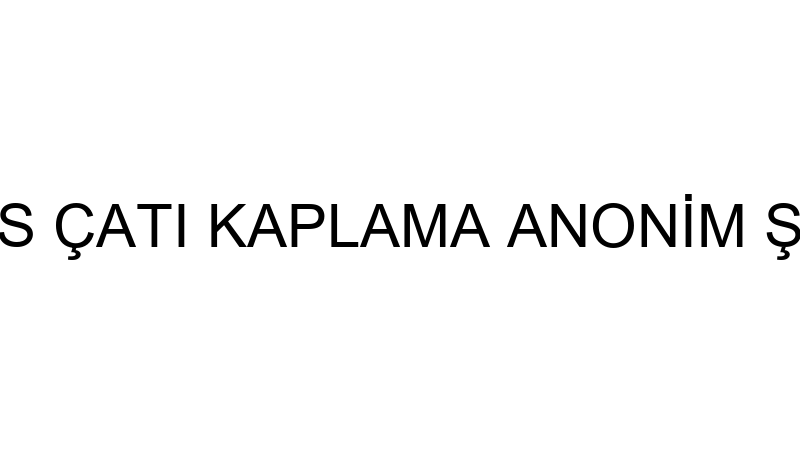 İHTİSAS ÇATI KAPLAMA ANONİM ŞİRKETİ