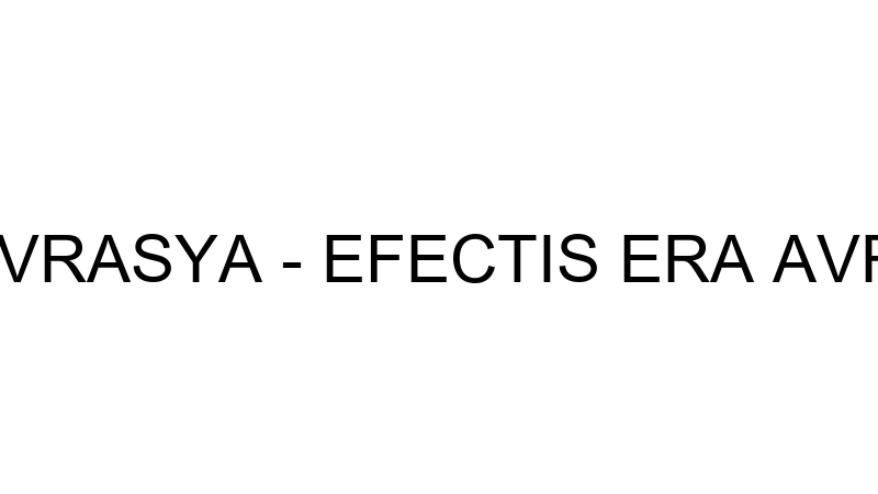 EFECTIS ERA AVRASYA - EFECTIS ERA AVRASYA TEST VE