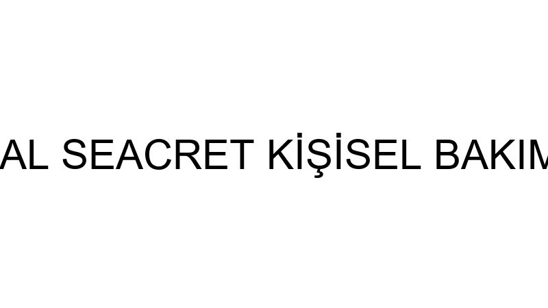 İZZETTİN İNAL SEACRET KİŞİSEL BAKIM ÜRÜNLERİ