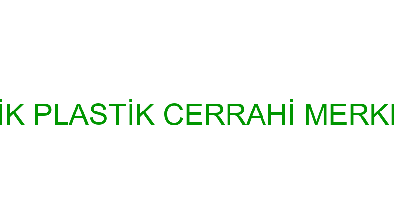 ESTETİA ESTETİK PLASTİK CERRAHİ MERKEZİ-PROF.DR.AT