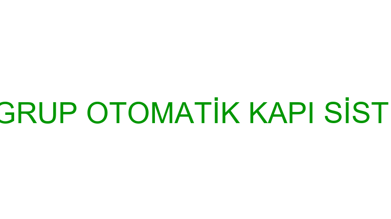 GÜNALGRUP OTOMATİK KAPI SİSTEMLERİ